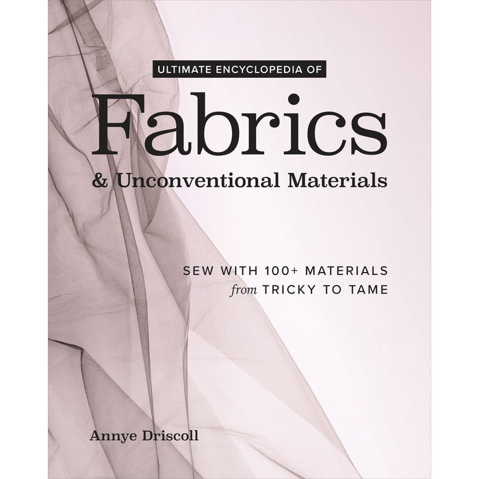 Ultimate Encyclopedia of Fabrics & Unconventional Materials Book